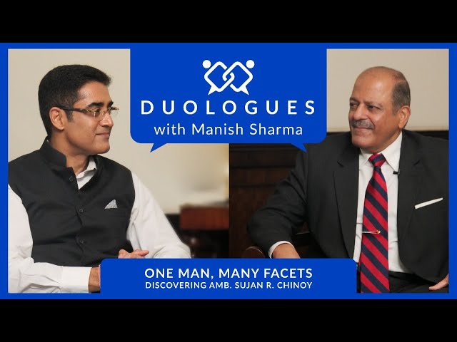 Duologues with Manish Sharma ft. Amb. Sujan Chinoy