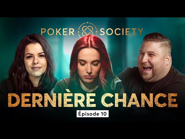🃏 Poker Society - Dernière chance (Épisode 10)