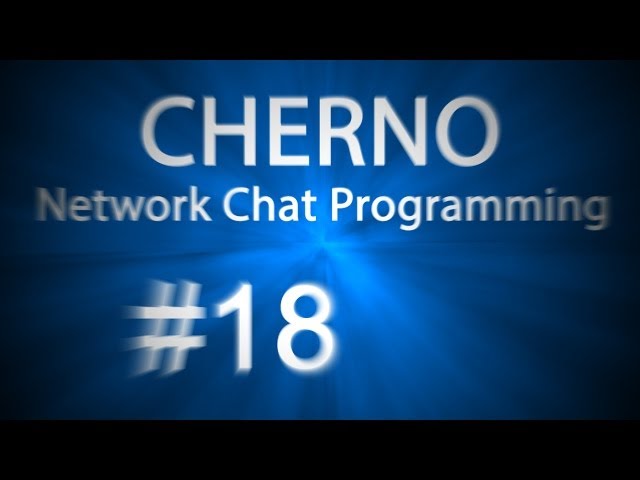 Ep. 18: Connection Packets - Network Chat Programming