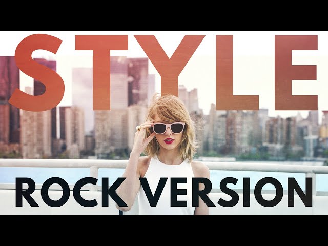 Taylor Swift - "Style" ROCK VERSION