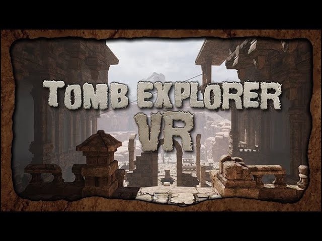 Let's Play: Tomb Explorer VR