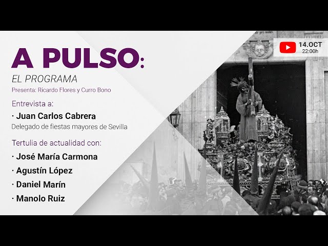 🔴 Programa 4 de A Pulso | Juan Carlos Cabrera y tertulia actualidad - Gran Poder y Semana Santa 2022