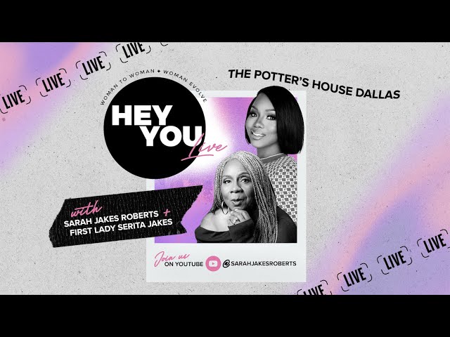 Hey You: Hope For Something New - Dr. Anita Phillips and Pastor Sarah Jakes Roberts