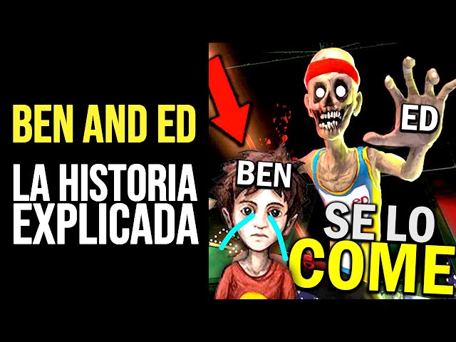 BEN AND ED: Toda la Historia Explicada