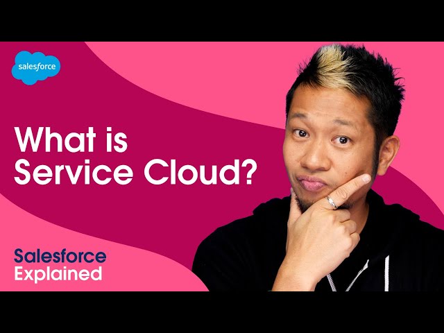 What Is Service Cloud? | Salesforce Explained