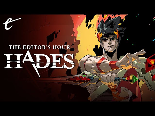 Hades - Part 5  | The Editor's Hour with Nick and Marty