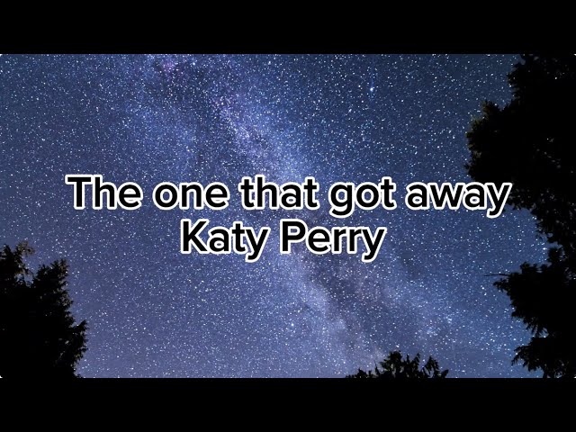 Katy Perry~ the one that got away lyrics💞 #katyperry #theonethatgotaway #lyrics