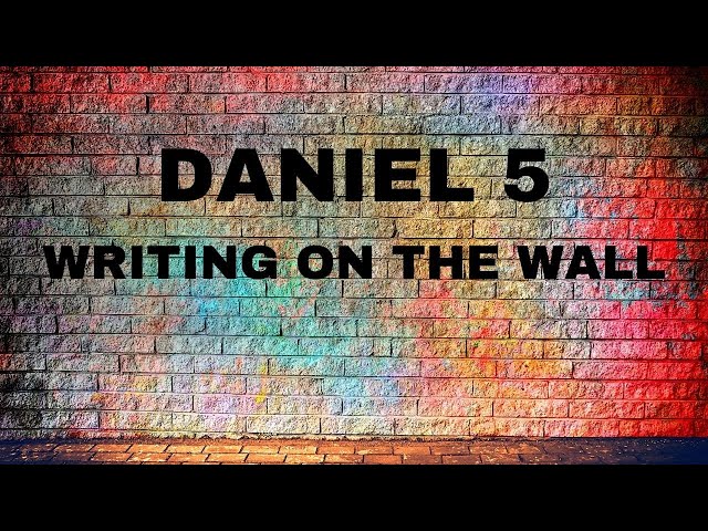 Daniel 5 The Writing on the Wall