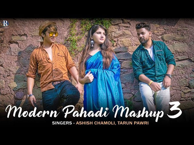 Modern Pahadi Mashup 3 - Cover by || Ashish Chamoli || Tarun Pawri || 2019