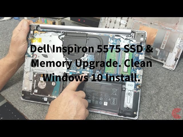 Dell Inspiron 5575 M.2 SSD Upgrade, Memory Upgrade & Clean Windows 10 Install