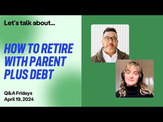 Retiring with $212k in Parent PLUS Loans: What Are Your Options?