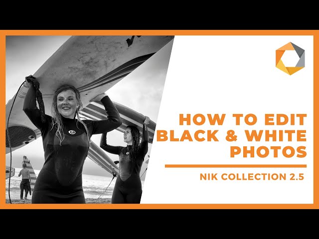How to Edit Black & White Photos with Silver Efex Pro / Nik Collection 2.5