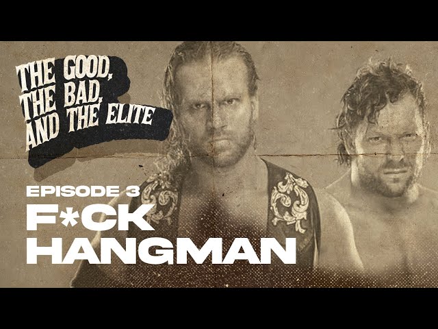 "THE GOOD, THE BAD, AND THE ELITE" EP 3 - F*CK HANGMAN