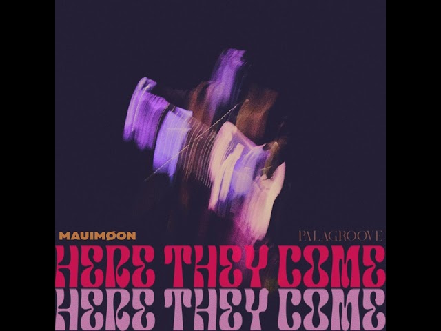 MAUIMØON - HERE THEY COME [PROD. SOULCHYLD]