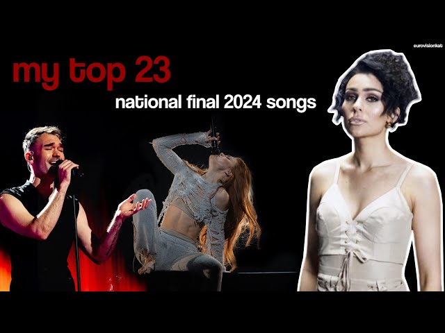 My Top 23 National Final Songs | Eurovision 2024