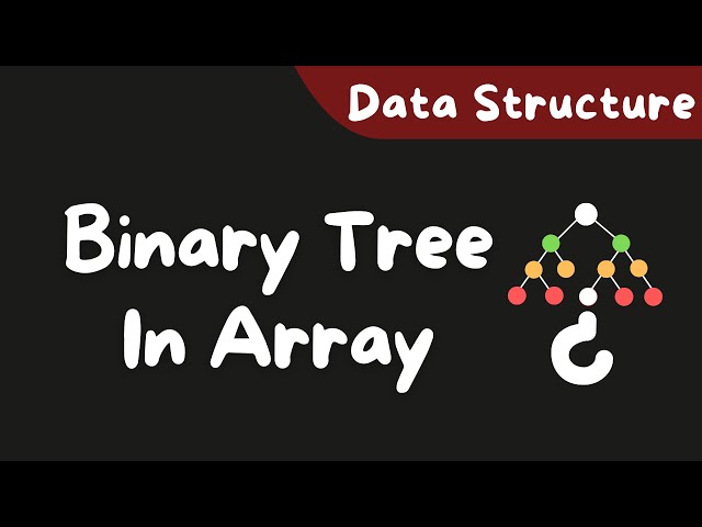 Binary Tree Array Representation
