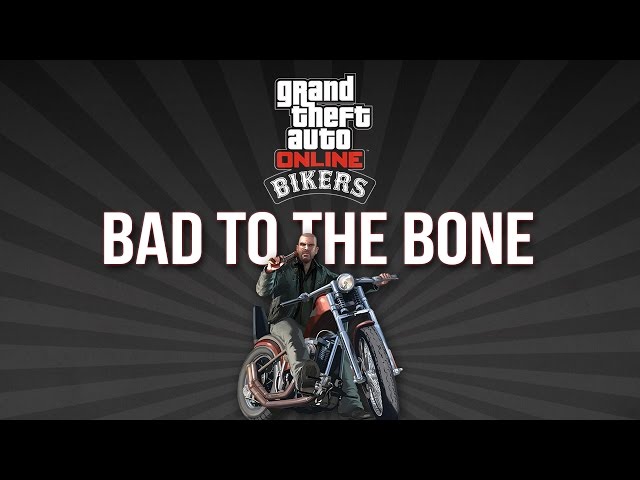 Bad To The Bone (GTA 5 Bikers DLC Song)