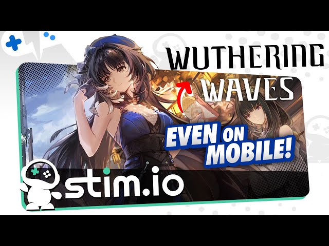 Play Wuthering Waves on STIM.io Cloud Gaming | CHEAPER than Expected