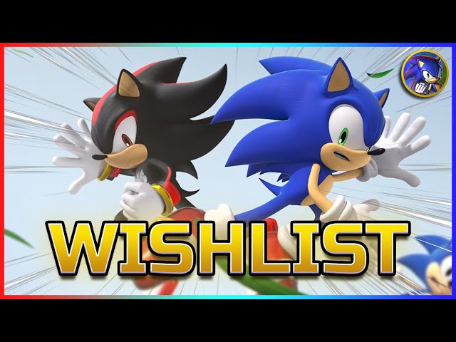 Sonic X Shadow Generations WISHLIST