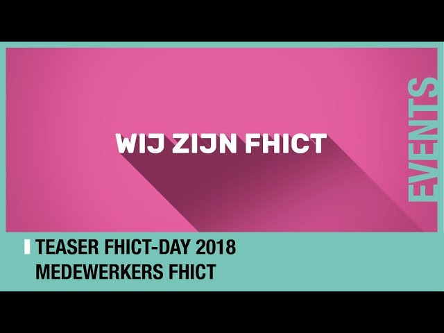 Teaser FHICT Day 29 mei 2018 - De Effenaar - Medewerkers Fontys Hogeschool ICT