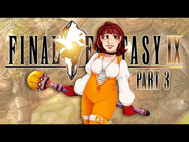 It's Dangerous Outside! | Final Fantasy IX - PART 3