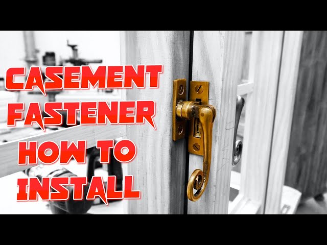 How to Install a Traditional Casement Window Fastener