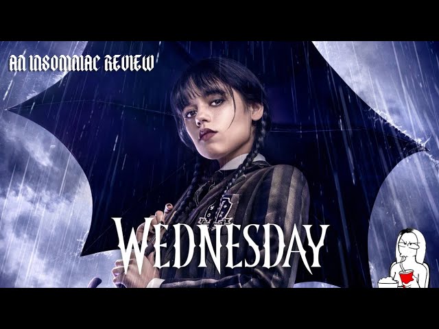 Wednesday: An Insomniac Review