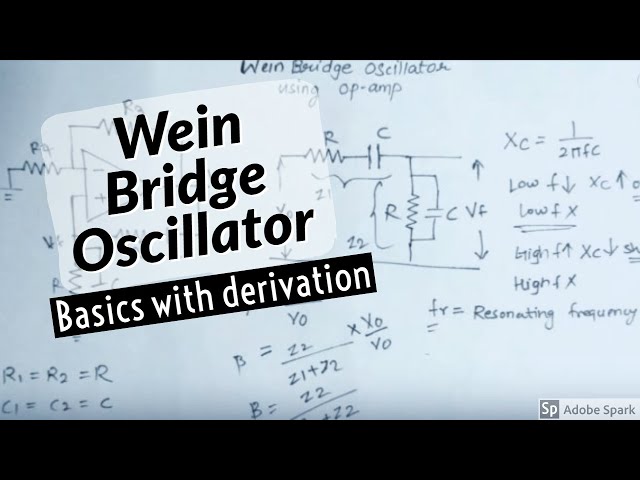 WEIN BRIDGE OSCILLATOR using op-amp | HINDI | Derivation of wein bridge oscillator with basics