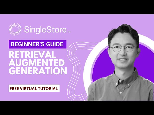 Beginners Guide to Retrieval Augmented Generation with Professor Tom Yeh | SingleStore Webinars