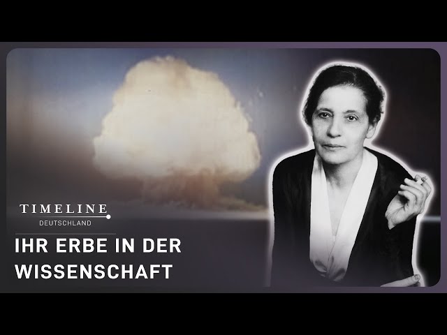 Die Mutter der Atombombe: Lise Meitner | Timeline Deutschland