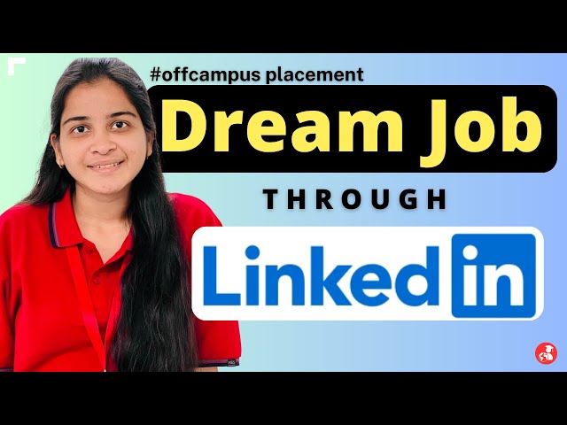 Learn How to Get Your Dream Job with LinkedIn Now! #offcampusplacement