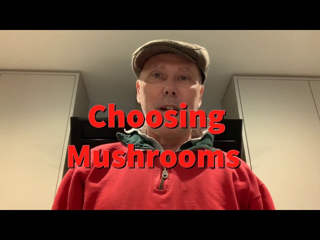 Choosing Mushrooms