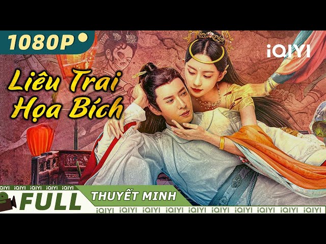 Phim Cổ Trang Thần Thoại Trung Quốc Siêu Hấp Dẫn | LIÊU TRAI HỌA BÍCH | iQIYI Movie Vietnam