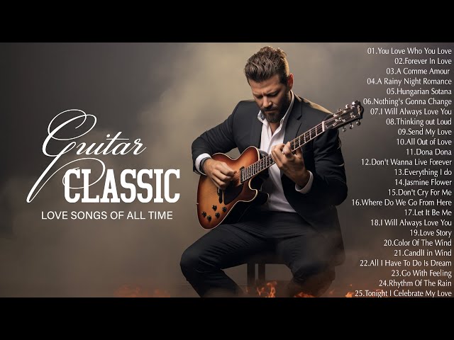 TOP 30 GUITAR MUSIC CLASSICAL - Most Old Beautiful Love Songs 70s 80s 90s - Relaxing Guitar Music