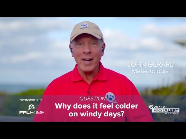 Weather Wisdom: Why does it feel colder on windy days?