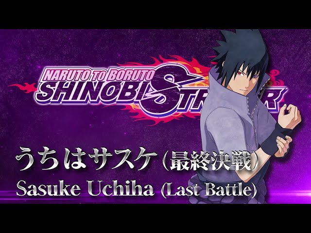 Naruto to Boruto: Shinobi Striker - Sasuke Uchiha (Last Battle) Launch Trailer