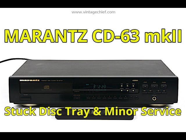 Marantz CD-63 mkII: Stuck Disc Drawer and Minor Service