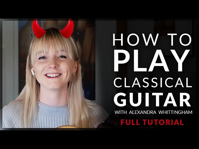 How to Play Classical Guitar with @AlexandraWhittingham | Full Tutorial @SiccasGuitars​