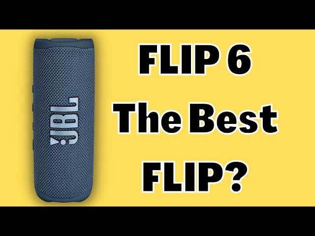 JBL Flip 6 - The Best JBL Flip Out Now 🤔