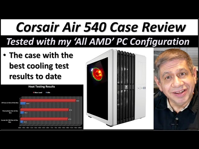 CORSAIR AIR 540 CASE REVIEW and COMPARISON TESTING RESULTS
