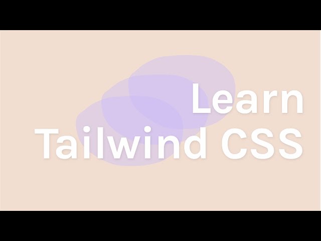 Tailwind CSS Tutorial for Beginners - Full Course