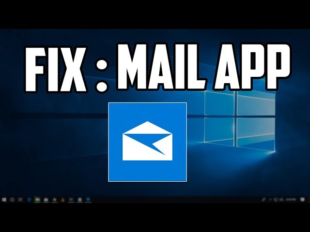 How To Fix Mail App Not Working in WIndows 10
