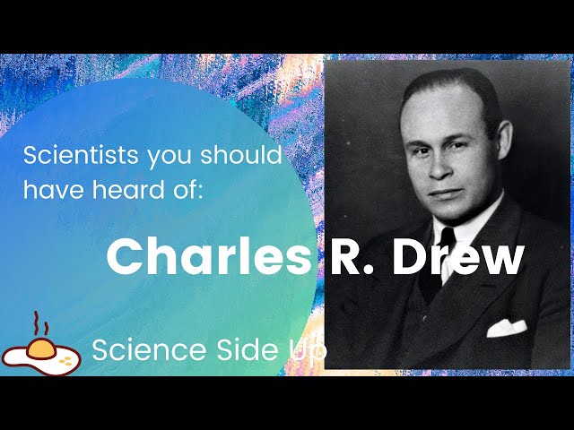 Charles R. Drew - Scientists You Should Have Heard Of