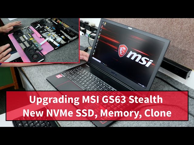 MSI GS63 Stealth  SSD Upgrade Memory Upgrade Clone SSD