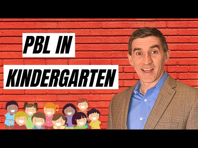 What does PBL look like in a Kindergarten classroom? | PBL Simplified