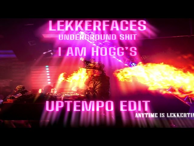 Lekkerfaces - Underground Shit ( I AM HOGGS EDIT ) FREE DL