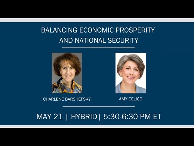 Balancing Economic Prosperity and National Security | Charlene Barshefsky, Amy Celico