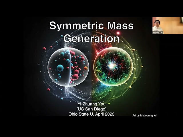 Yi-Zhuang You (UCSD): Symmetric Mass Generation and Fermi Surface @ Ohio OSU 4/10/2023
