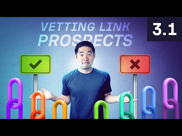 How to Vet and Validate Link Prospects (Fast) - 3.1. Link Building Course
