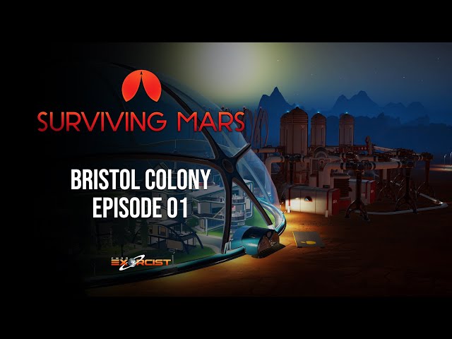 Let's Play Surviving Mars - Bristol Colony - Episode 01